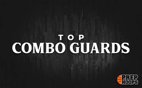 2024 Rankings: Top 10 Combo Guards - Prep Hoops