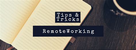 REMOTE WORKING: TIPS & TRICKS