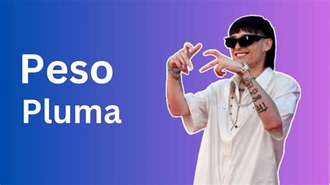 Who is Peso Pluma? Girlfriend, Height, Net Worth & Age - Weight Loss