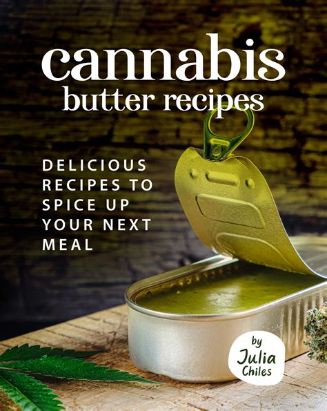 Cannabis Butter Recipes: Delicious Recipes to Spice up Your Next meal ...