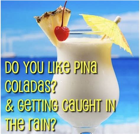 If you like Pina Coladas - campestre.al.gov.br