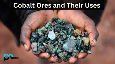 Cobalt Ores - Uses and Properties