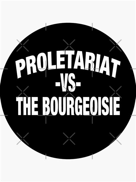 "proletariat vs the bourgeoisie" Sticker by scg1521 | Redbubble