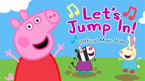 Peppa Pig - Let's Jump In! (Official Music Video) - YouTube