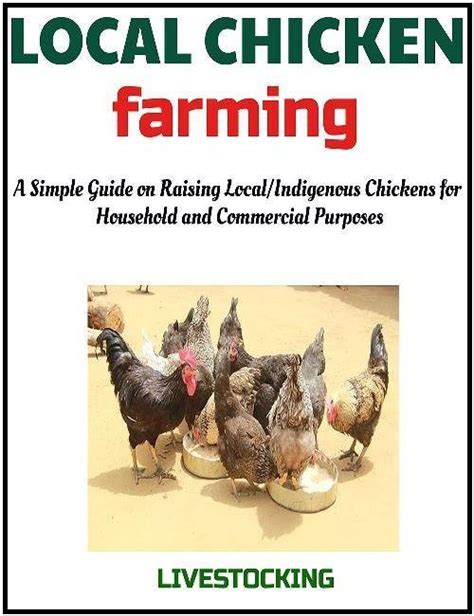 A Simple Guide to Raising Local/Indigenous Chickens for Household and ...