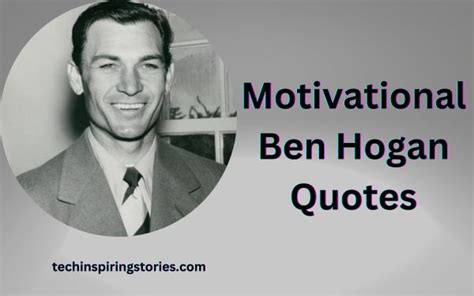 Motivational Ben Hogan Quotes and Sayings - TIS Quotes