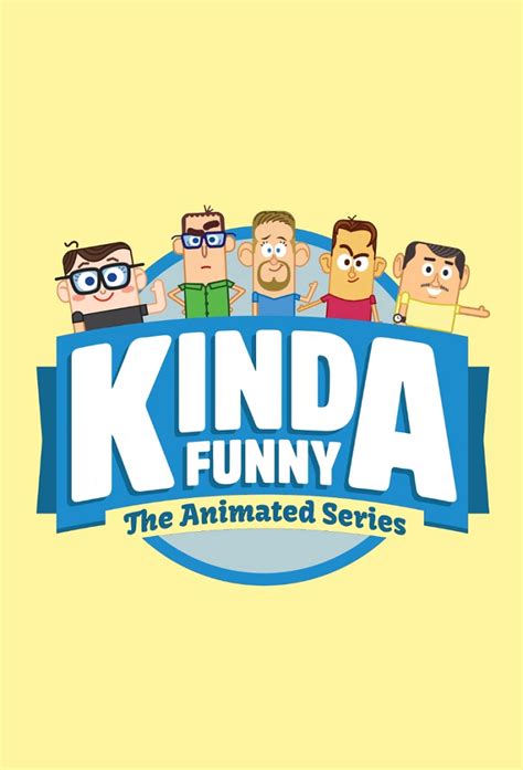 Kinda Funny: The Animated Series - TheTVDB.com