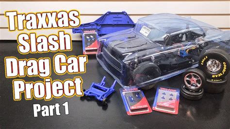 Time To Go FAST! - Traxxas Slash RC Drag Car Project - Part 1 Overview ...