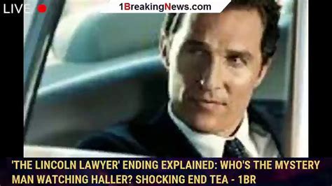 'The Lincoln Lawyer' Ending Explained: Who's the mystery man watching ...