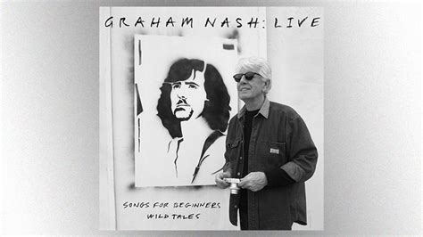 Graham Nash “very proud” of new live album featuring performances of ...