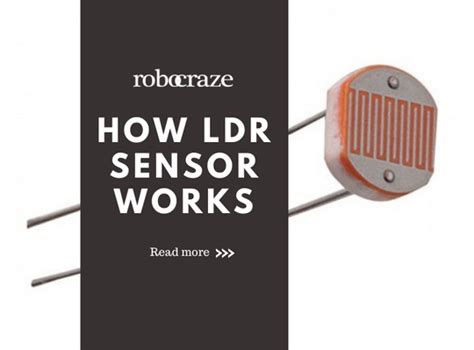 How LDR Sensor Works - Working, Types, Applications – Robocraze