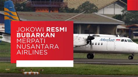 Jokowi Resmi Bubarkan Merpati Nusantara Airlines - BTV | Vidio