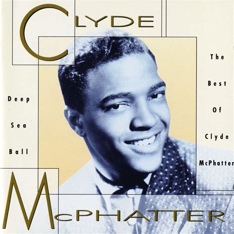 ‎Deep Sea Ball: The Best of Clyde McPhatter - Album by Clyde McPhatter ...