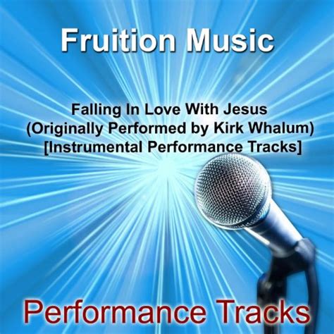 Falling in Love with Jesus (Medium Key) [Originally Performed by Kirk ...