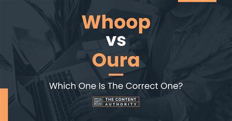 Whoop vs Oura: Which One Is The Correct One?