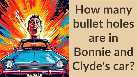 How many bullet holes are in Bonnie and Clyde's car? - YouTube