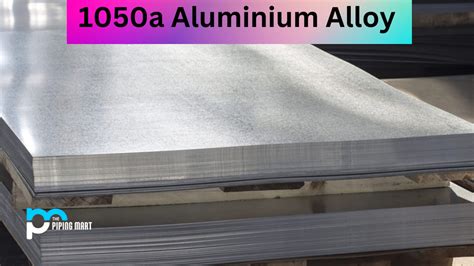 Aluminium 1050A Alloy (UNS A91050A) - Composition, Properties, and Uses