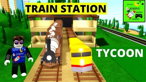 Johny Shows Roblox Train Station Tycoon With Train Simulator - YouTube