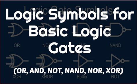 Logic Symbols for Basic Logic Gates (OR, AND, NOT, NAND, NOR, XOR ...