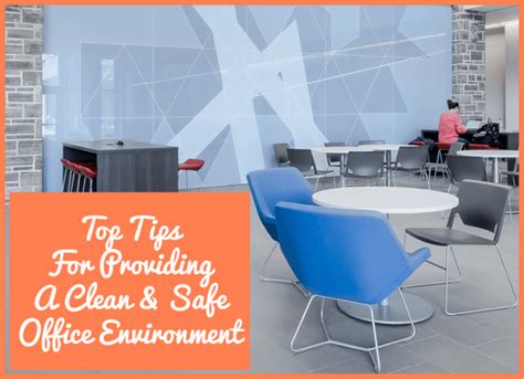 Top Tips For Providing A Clean And Safe Office Environment - New To HR