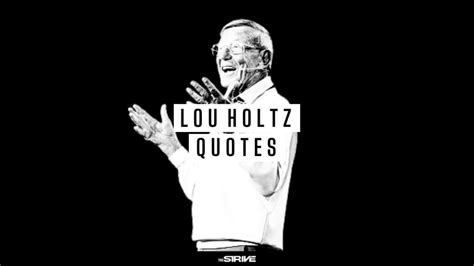 Top 35 Lou Holtz Quotes For Success - The STRIVE