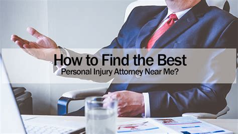 How to Find the Best Personal Injury Attorney Near Me?