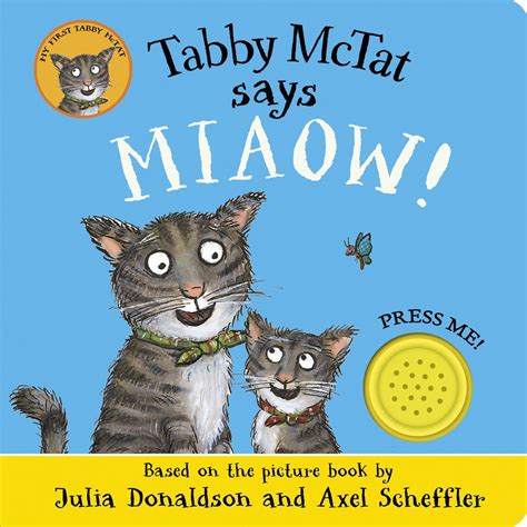 Tabby McTat Says Miaow!: Donaldson, Julia: 9780702329845: Books - Amazon.ca