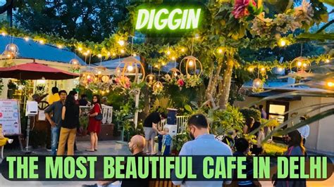 DIGGIN CAFE||Chanakyapuri||New Delhi - YouTube