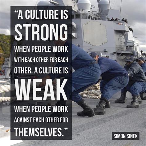 "A culture is STRONG when people work with each other for each other. A ...