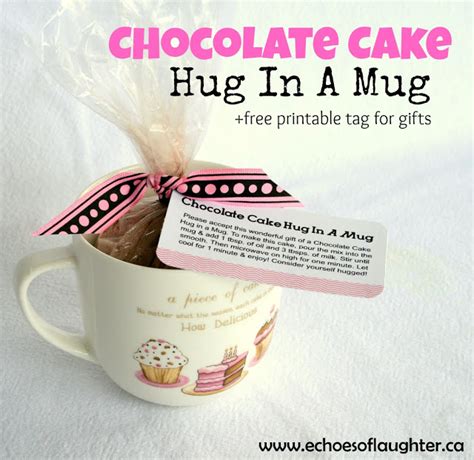 Chocolate Cake Hug In A Mug +Free Printable Tag {Gift Idea} - Echoes of ...