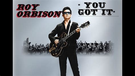 HQ ROY ORBISON - YOU GOT IT Best Version! High Fidelity Audio Remix ...