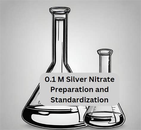 0.1 M Silver Nitrate Solution Preparation and Standardization » Pharmaguddu