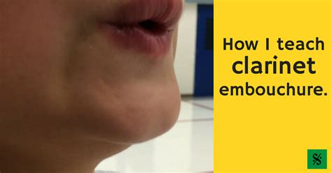 Clarinet Embouchure: How I Teach Clarinet Embouchure - Band Directors ...