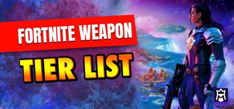 Fortnite Weapon Tier List (2023) - Best Guns Chapter 4, Season 1