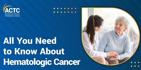 All You Need to Know About Hematologic Cancer | ACTC