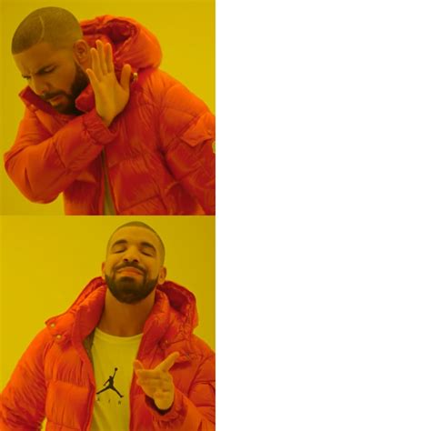 "drake" Meme Templates - Imgflip