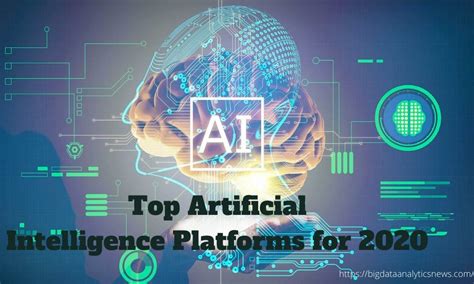 Top 9 Artificial Intelligence Platforms for 2020 -Big Data Analytics News