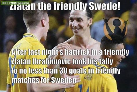 Zlatan Ibrahimovic 30 Funny Quotes. QuotesGram