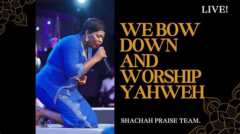 We Bow Down and Worship Yahweh - Shachah Praise Team. Chords - Chordify