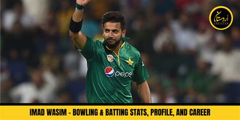 Imad Wasim - Bowling & Batting Stats, Profile, PSL & International Career