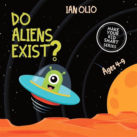 Do Aliens Exist? Book For Kids Ages 4-9! Make Your Kid Smart Series ...