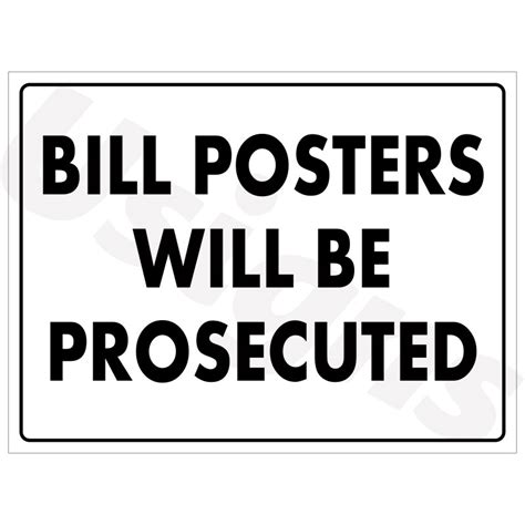 Bill Posters Will Be Prosecuted Signs - Signage & Printing | Neon ...