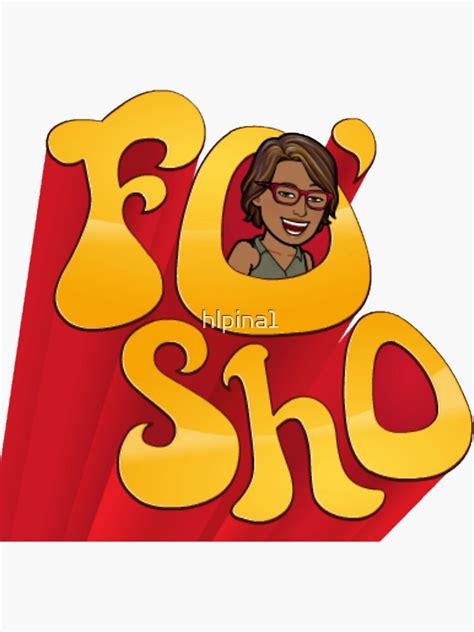 "FO SHO" Sticker for Sale by hlpina1 | Redbubble