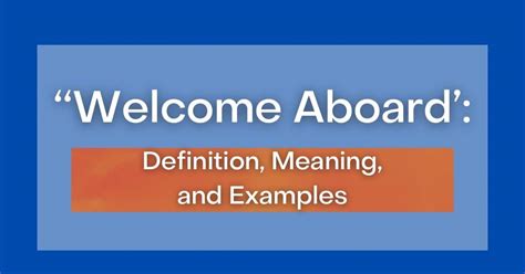 ‘Welcome Aboard’: Definition, Meaning, and Examples