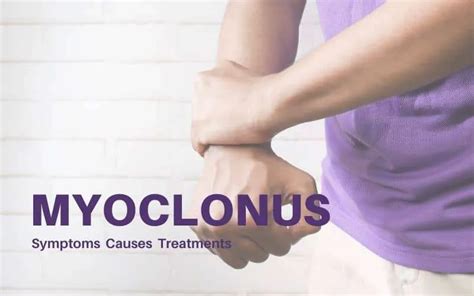 What is Myoclonus? Symptoms, Causes, Types, and Its Treatment