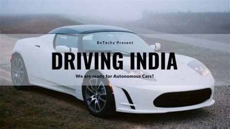 Driving India: Navigating Challenges of Autonomous Cars - BeTechy