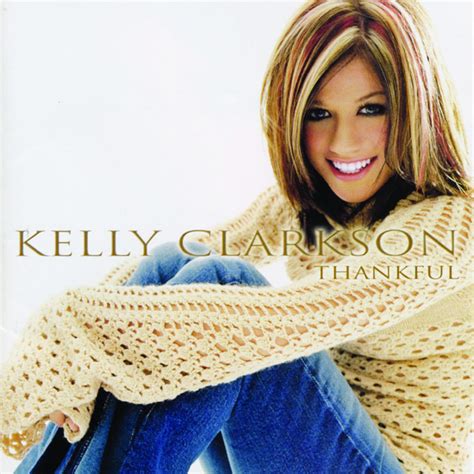 Thankful - Album de Kelly Clarkson | Spotify