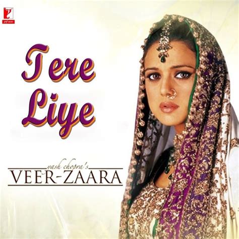 Tere Liye Lyrics – Veer-Zaara | Tere liye, Beauty, Songs