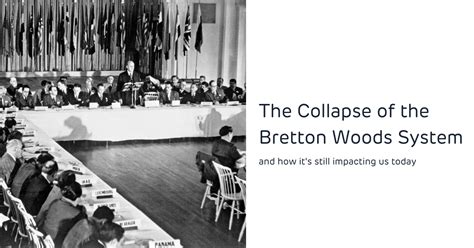 How the Collapse of the Bretton Woods System Is Still Impacting Us ...