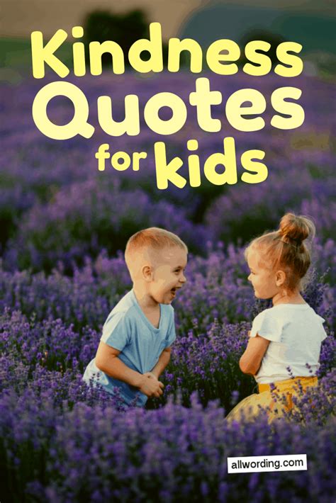 An Inspiring List of Kindness Quotes For Kids » AllWording.com